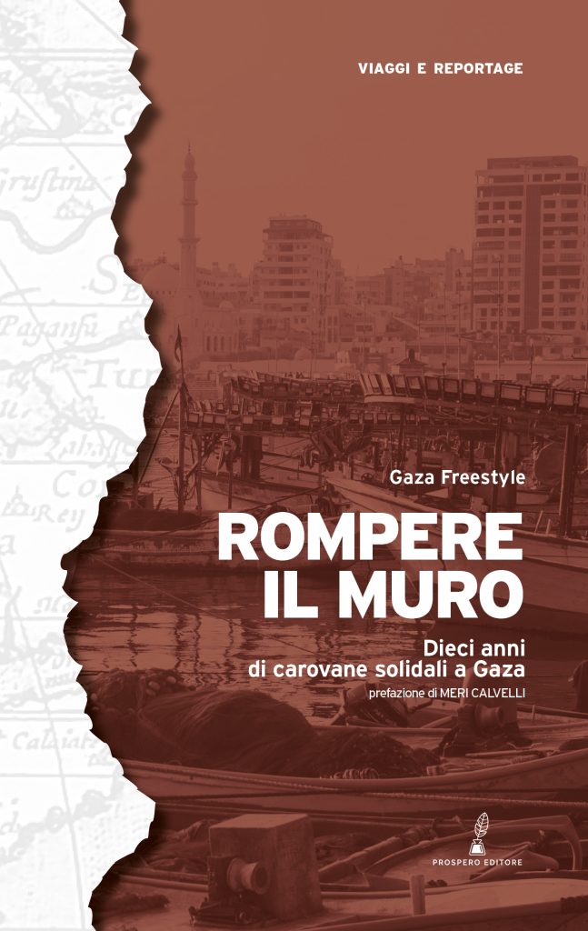Rompere il muro- Dieci anni di carovane solidali a Gaza